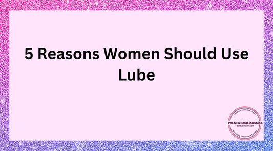 5 Reasons Women Should Use Lube